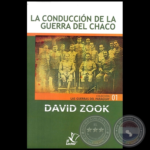 LA CONDUCCIN DE LA GUERRA DEL CHACO - Autor: DAVID ZOOK - Ao 1998